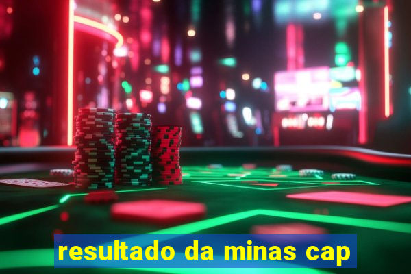 resultado da minas cap